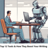 Will AI Writers Steal Your Job? Top 12 Tools & How They Boost Your Writing!