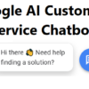 Google AI-Powered Customer Service: A Game-Changer in User Support